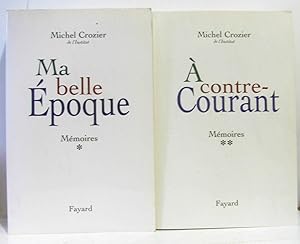 Mémoires: tome premier: ma belle époque; tome second: à contre courant