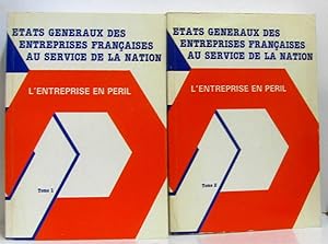 États généraux des entreprises françaises au service de la nation : L'entreprise en péril; tome p...