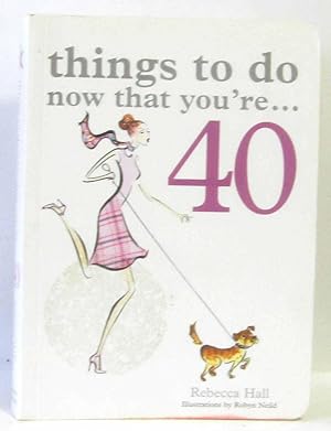 Things to do now that you're 40 (en anglais)