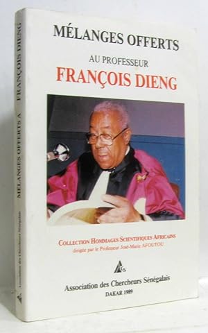 Mélanges offerts au professeur François Dieng (avec hommage de François Dieng