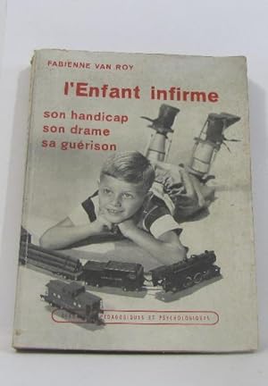 L'enfant infirme son handicap, son drame, sa guérison