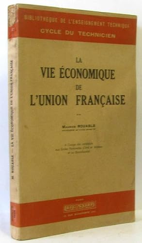 La vie économique de l'union Française (cycle du technicien)