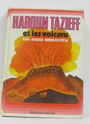 Haroun tazieff et les volcans