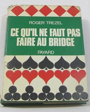 Ce qu'il ne faut pas faire au bridge