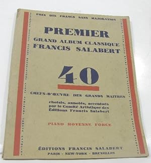 Premier grand album classique francis salabert 40 chefs-d'oeuvres des grands maîtres piano moyenn...