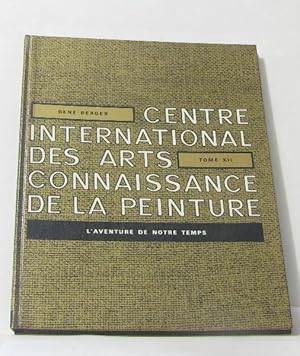 Connaissance de la peinture tome XII l'aventure de notre temps