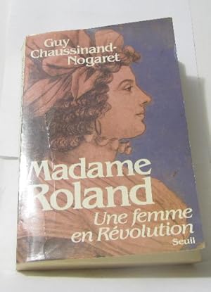 Madame Roland : une femme en révolution