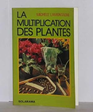 La multiplication des plantes