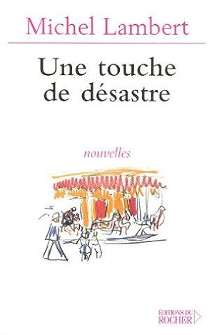 Une touche de désastre