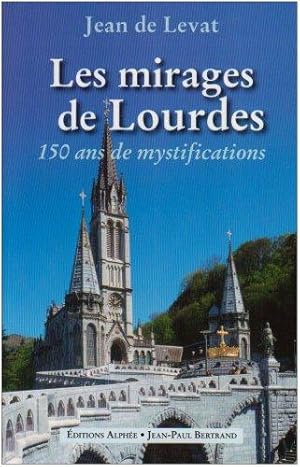 Les mirages de Lourdes