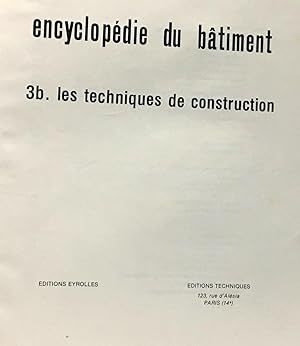 Encyclopédie du bâtiment : 3b. les techniques de construction