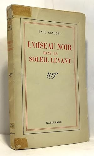 Paul Claudel Loiseau Noir Dans Le Soleil Levant Abebooks