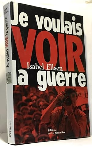 Je voulais voir la guerre