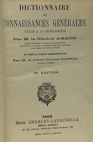 Dictionnaire des connaissances generales utiles a la gendarmerie - 15e édition