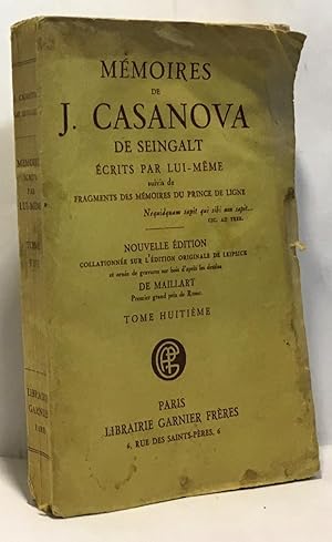 Mémoires de J. Casanova de Seingalt écrits par lui-même suivi de fragments des mémoires du Prince...