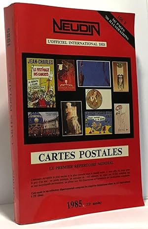 Neudin l'officiel international des cartes postales - le premier répertoire mondial 1985