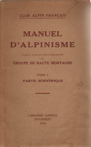 Manuel d'alpinisme tome 1: Partie scientifique