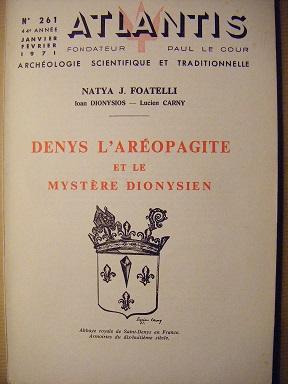 ATLANTIS. Archéologie scientifique et traditionnelle. Fondateur : Paul LE COUR. (44e Année, N° 261) : DENYS L'AREOPAGITE ET LE MYSTERE DIONYSIEN.