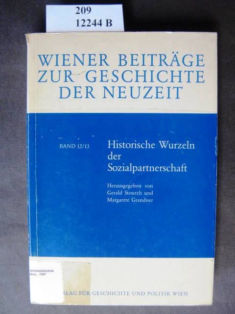 Historische Wurzeln der Sozialpartnerschaft. - Stourzh, Gerald & Grandner, Margarete.