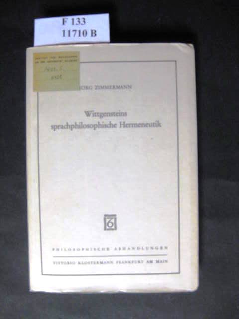 Wittgensteins sprachphilosophische Hermeneutik. - Zimmermann, Jörg.