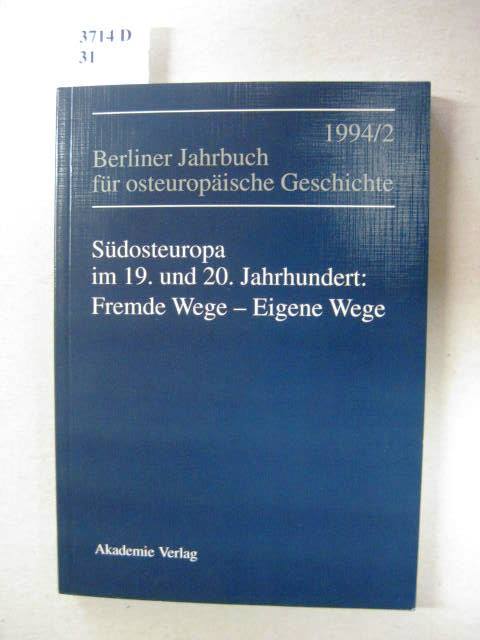 Südosteuropa im 19. und 20. Jahrhundert (Berliner Jahrbuch fuer osteuropaeische Geschichte)