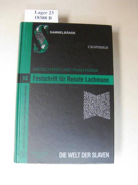 Gedächtnis und Phantasma: Festschrift für Renate Lachmann (Die Welt der Slaven)