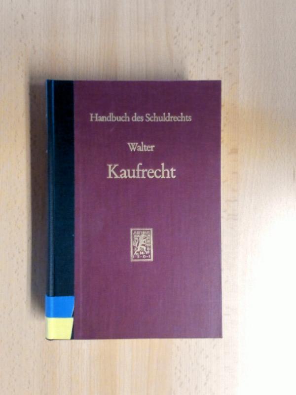 Handbuch des Schuldrechts in Einzeldarstellungen. Kaufrecht. - Walter, Gerhard und Joachim Gernhuber