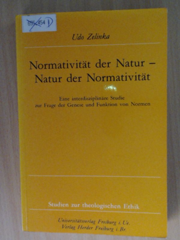 Normativität der Natur - Natur der Normativität: Eine interdisziplinäre Studie zur Frage der Genese und Funktion von Normen