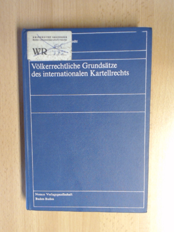 Völkerrechtliche Grundsätze des internationalen Kartellrechts Völkerrecht und Internationales Wirtschaftsrecht Band 5 - Meessen, Karl Matthias