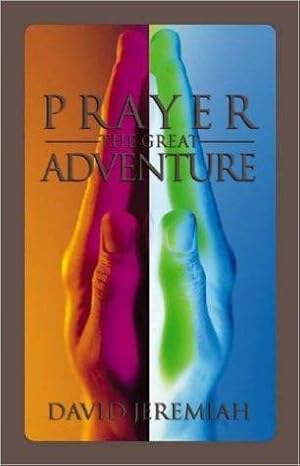 Prayer: The Great Adventure