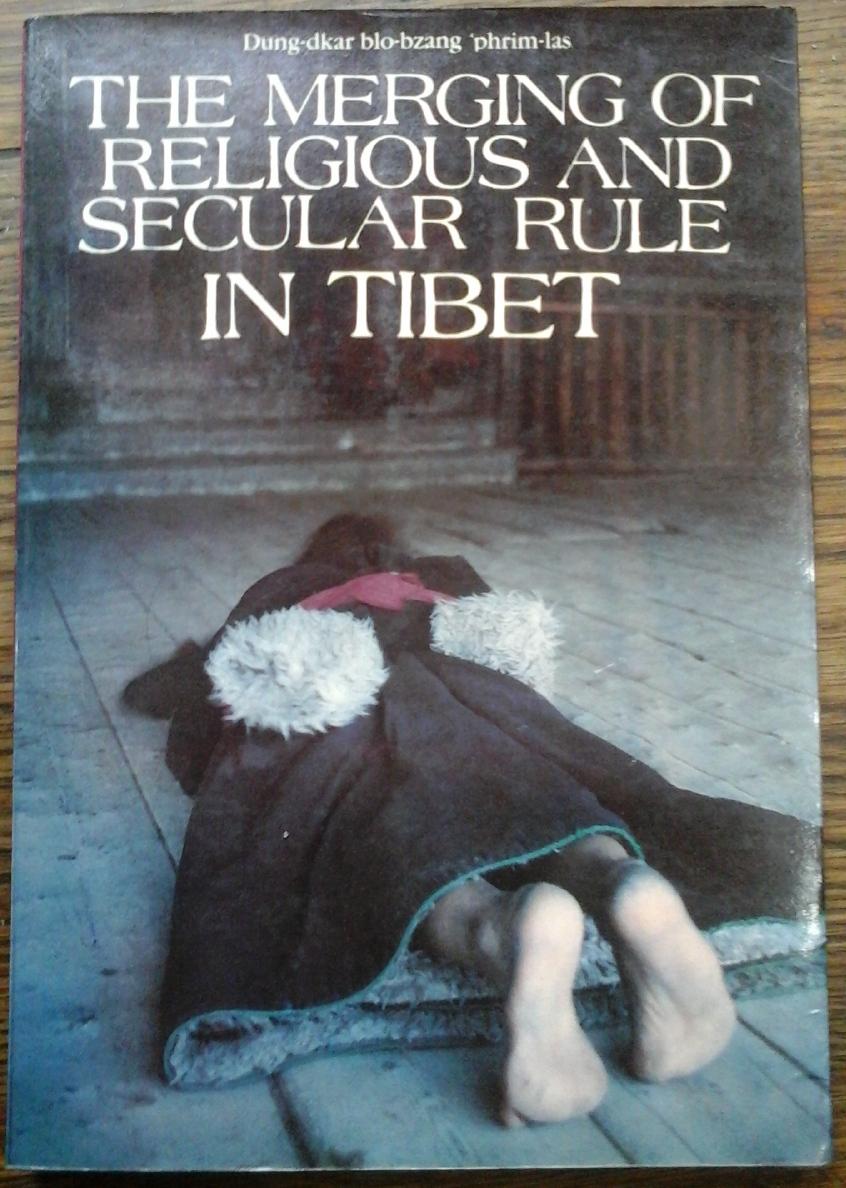 The Merging of Religious and Secular rule in Tibet - Dung-dkar blo-bzang 'phrim-las