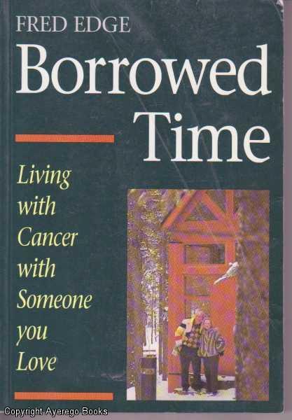 Borrowed Time : Living With Cancer With Someone You Love