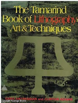 The Tamarind Book of Lithography: Art Techniques