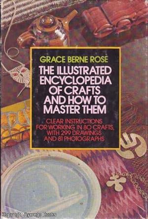 The Illustrated Encyclopedia of Crafts and How To Master Them