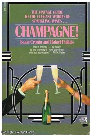 Champagne. The Vintage Guide to the Elegant World of Sparkling Wines