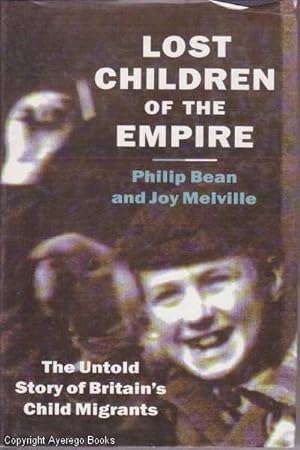 Lost Children of the Empire: The Untold Story of Britain's Child Migrants