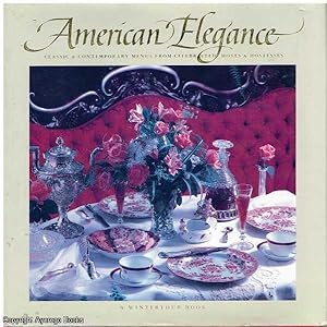 American Elegance. Classic Contemporary Menus From Celebrated Hosts & Hostesses