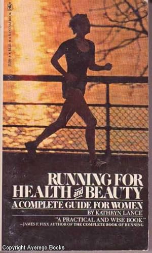 Running for Health and Beauty: A Complete Guide for Women