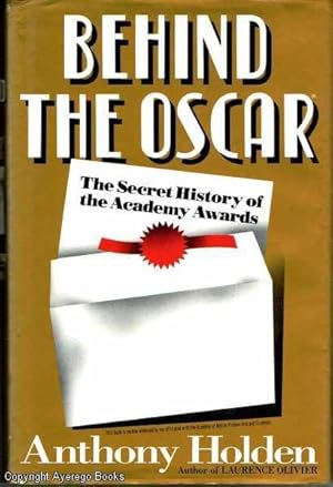 Behind the Oscar: The Secret History of the Academy Awards