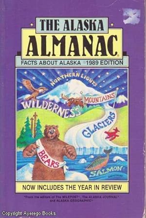 The Alaska Almanac:Facts About Alaska 1989 Edition