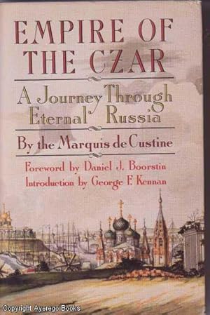 Empire of the Czar: A Journey Through Eternal Russia