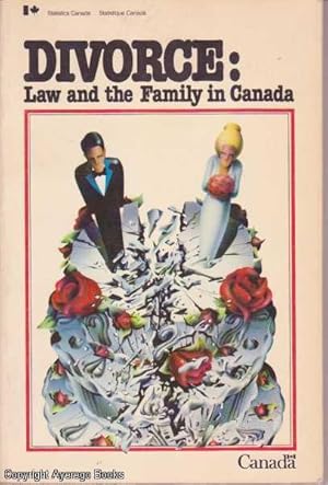 Divorce: Law and the Family in Canada