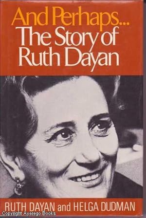 And Perhaps. The Story of Ruth Dayan