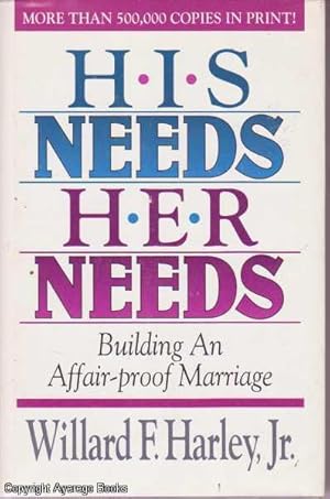 His Needs, Her Needs: Building an Affair-proof Marriage