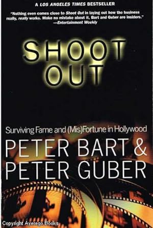 Shoot Out. Surviving Fame and (Mis) Fortune in Hollywood