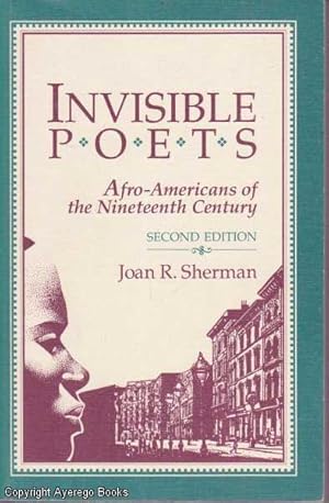 Invisible Poets: Afro-Americans of the Nineteenth Century: Second Edition