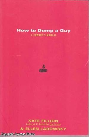 How to Dump a Guy: A Coward's Manual