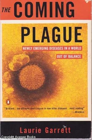 The Coming Plague: Newly Emerging Diseases in a World out of Balance
