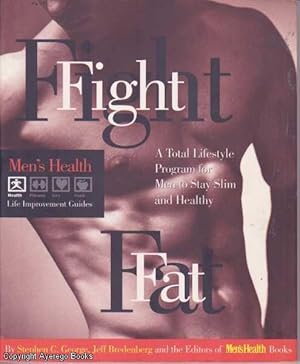 Fight Fat: A Total Lifestyle Program for Men to Stay Slim and Healthy