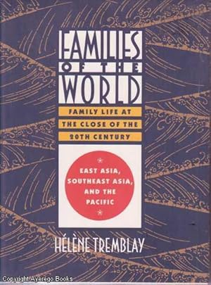 Families of the World: Family Life at the Close of the 20th Century (Volume 2: East Asia, Southea...